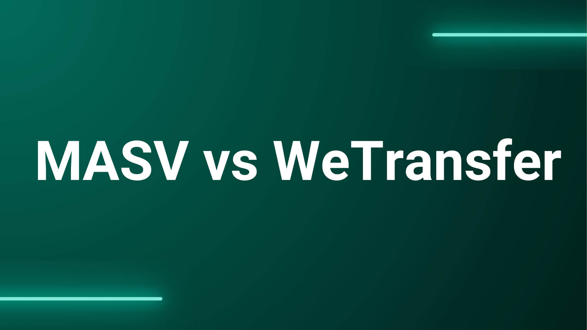 MASV vs WeTransfer file transfer comparison on a teal background with neon accents.